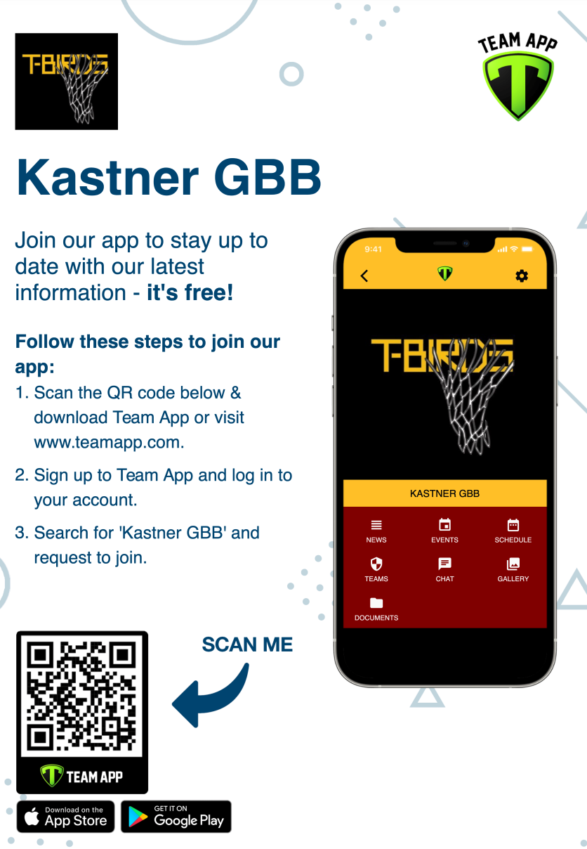 Kastner Girls BB - Join our app to stay up to date with our latest information - it's free! Follow these steps to join our app: 1. Scan the QR code below & download the Team App or visit www.teampapp.com. 2. Sign up to Team App and log in to your account.